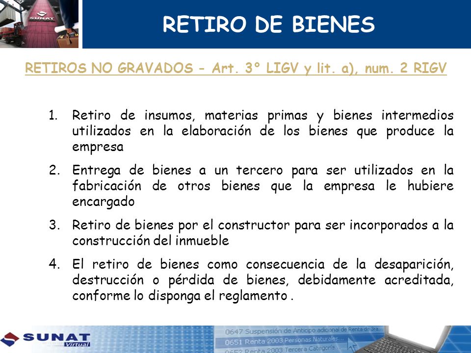 RETIRO DE BIENES RETIROS NO GRAVADOS - Art. 3° LIGV y lit. a), num. 2 RIGV.