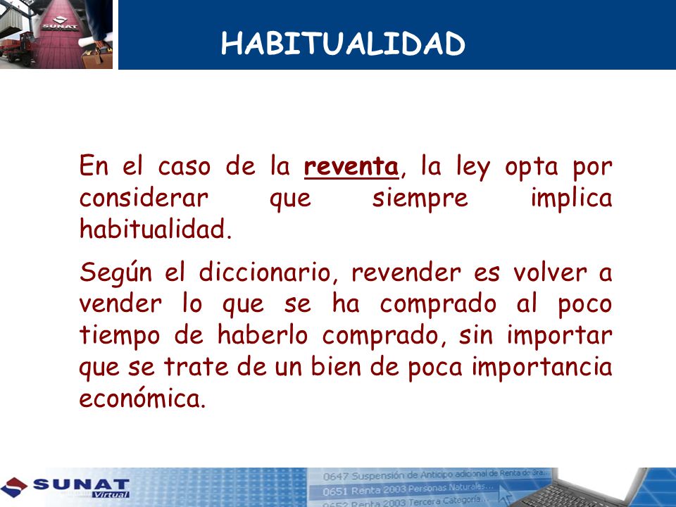 HABITUALIDAD En el caso de la reventa, la ley opta por considerar que siempre implica habitualidad.