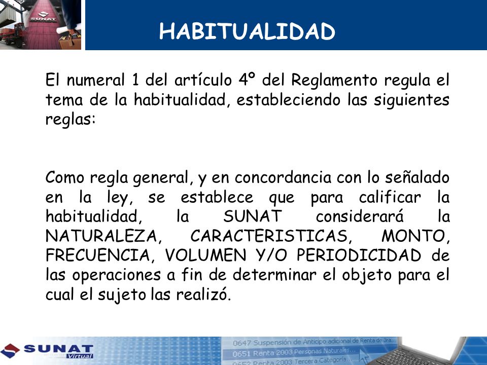 HABITUALIDAD El numeral 1 del artículo 4º del Reglamento regula el tema de la habitualidad, estableciendo las siguientes reglas: