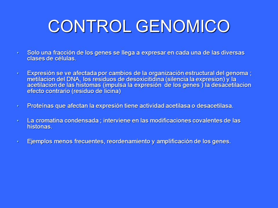 CONTROL GENOMICO Solo una fracción de los genes se llega a expresar en cada una de las diversas clases de células.