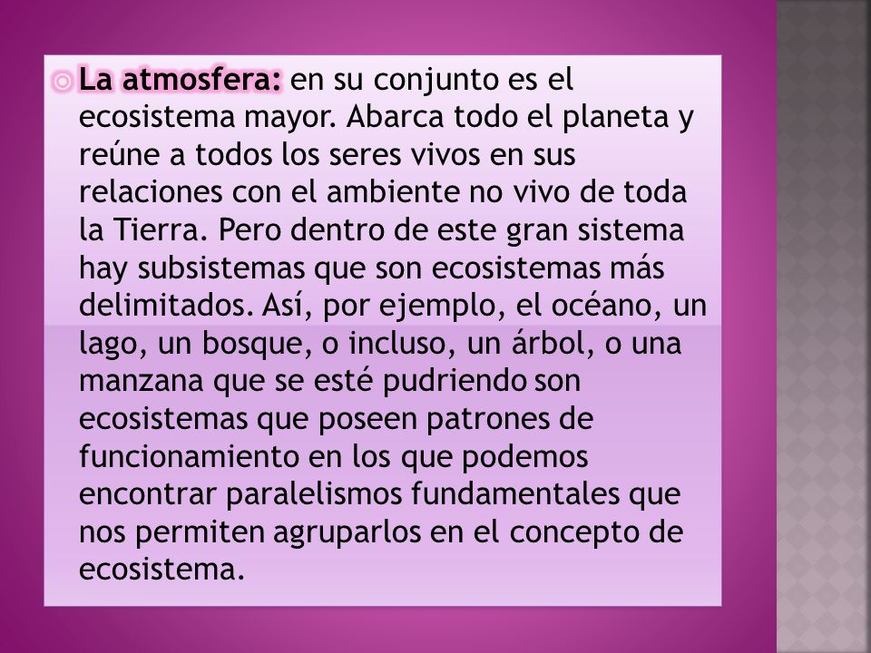La atmosfera: en su conjunto es el ecosistema mayor