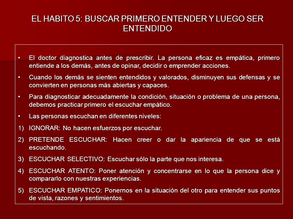 EL HABITO 5: BUSCAR PRIMERO ENTENDER Y LUEGO SER ENTENDIDO