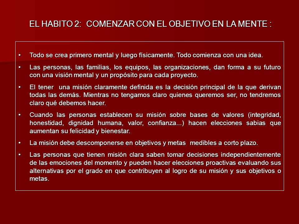 EL HABITO 2: COMENZAR CON EL OBJETIVO EN LA MENTE :