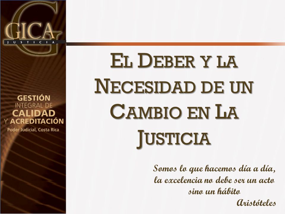 El Deber y la Necesidad de un Cambio en La Justicia
