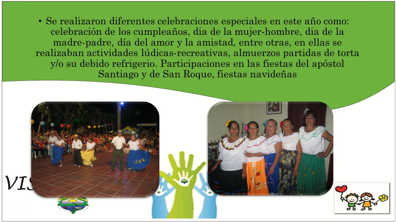 Se realizaron diferentes celebraciones especiales en este año como: celebración de los cumpleaños, dia de la mujer-hombre, dia de la madre-padre, día del amor y la amistad, entre otras, en ellas se realizaban actividades lúdicas-recreativas, almuerzos partidas de torta y/o su debido refrigerio.