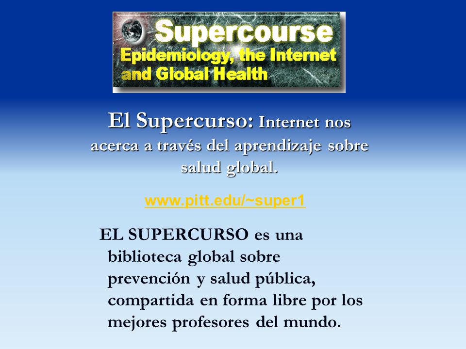 El Supercurso: Internet nos acerca a través del aprendizaje sobre salud global.