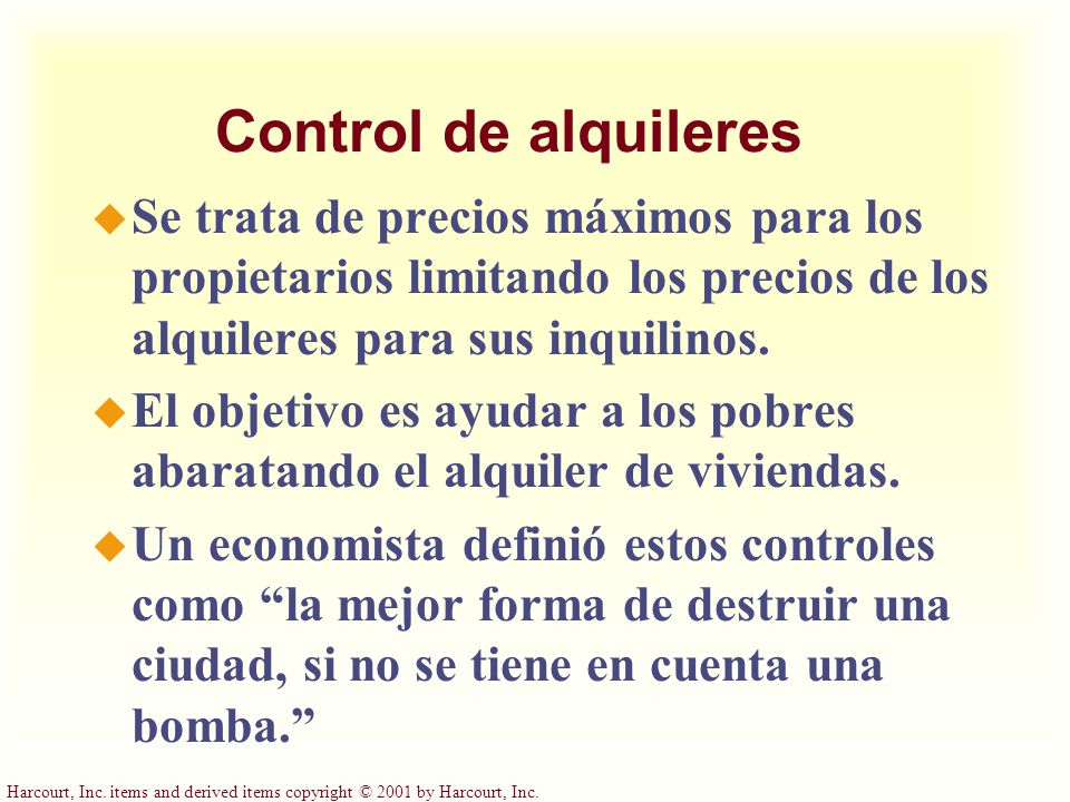 Control de alquileres Se trata de precios máximos para los propietarios limitando los precios de los alquileres para sus inquilinos.
