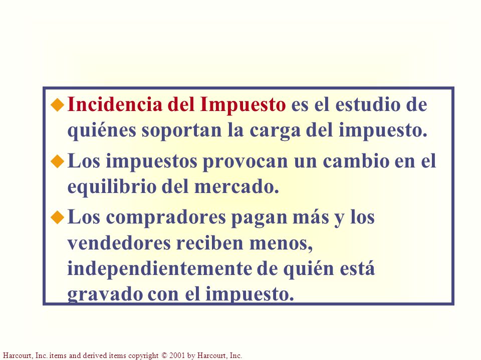 Los impuestos provocan un cambio en el equilibrio del mercado.