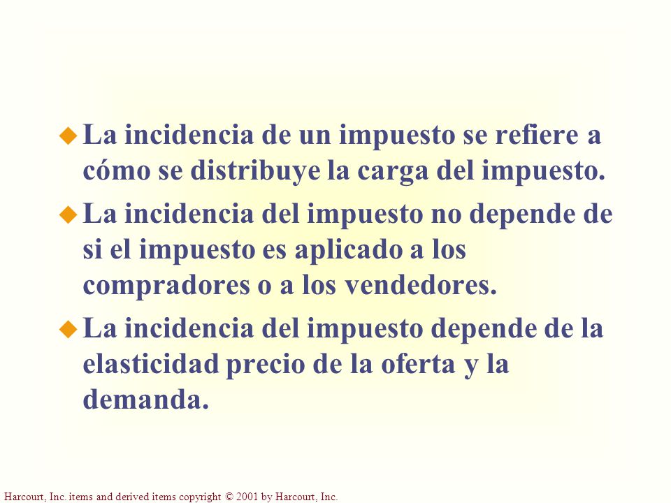 La incidencia de un impuesto se refiere a cómo se distribuye la carga del impuesto.