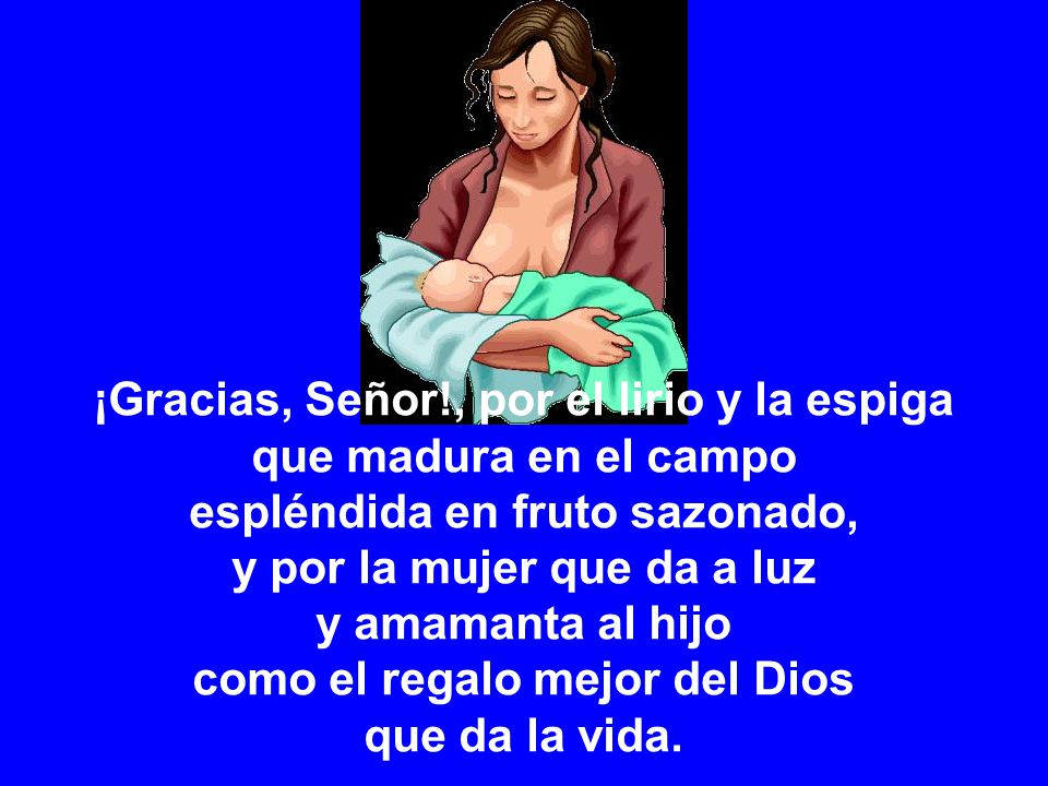¡Gracias, Señor!, por el lirio y la espiga que madura en el campo