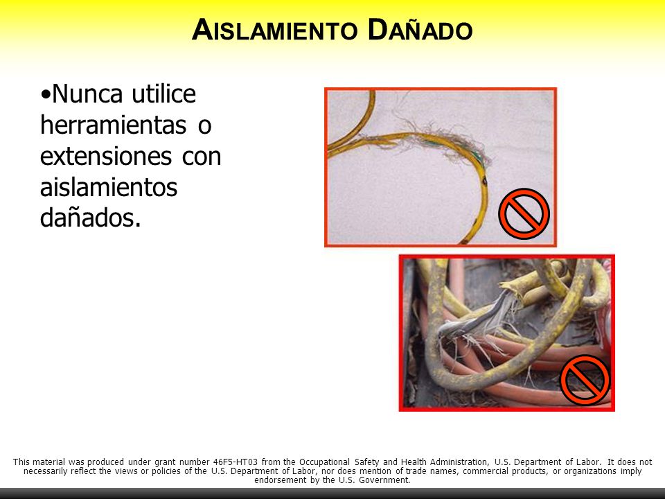 Aislamiento Dañado Nunca utilice herramientas o extensiones con aislamientos dañados.