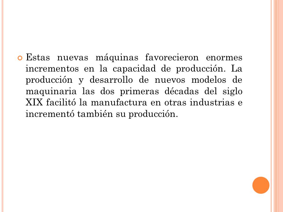 Estas nuevas máquinas favorecieron enormes incrementos en la capacidad de producción.