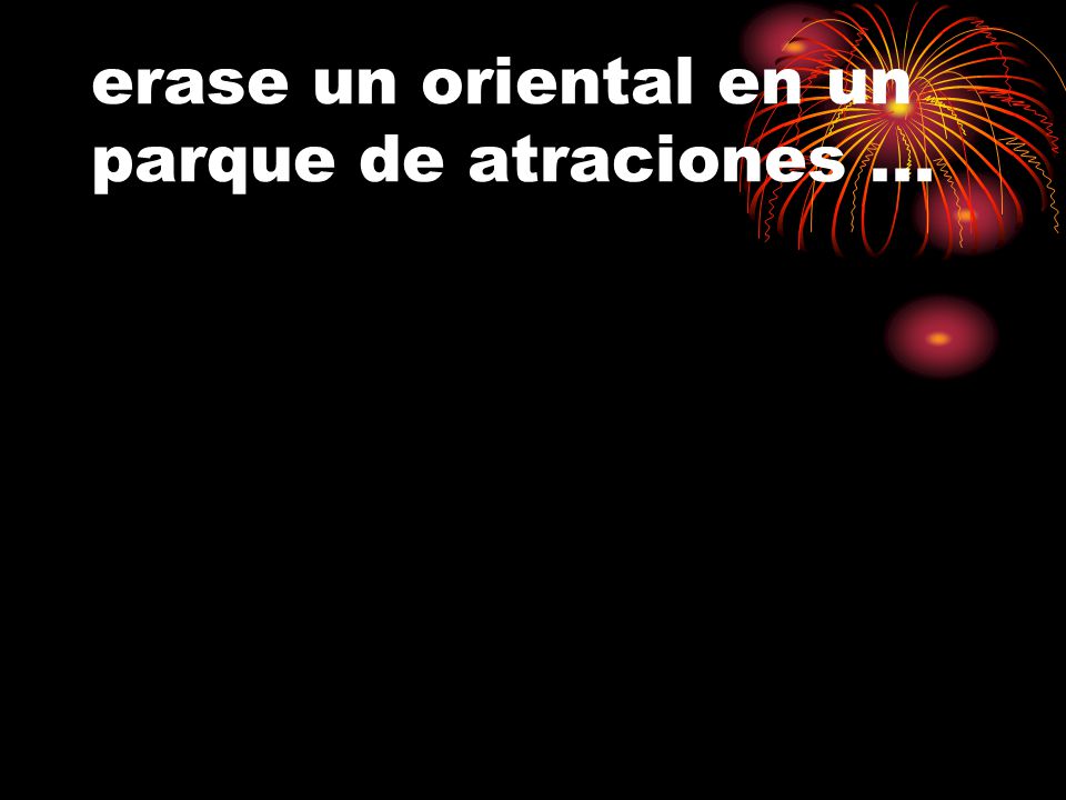erase un oriental en un parque de atraciones ...