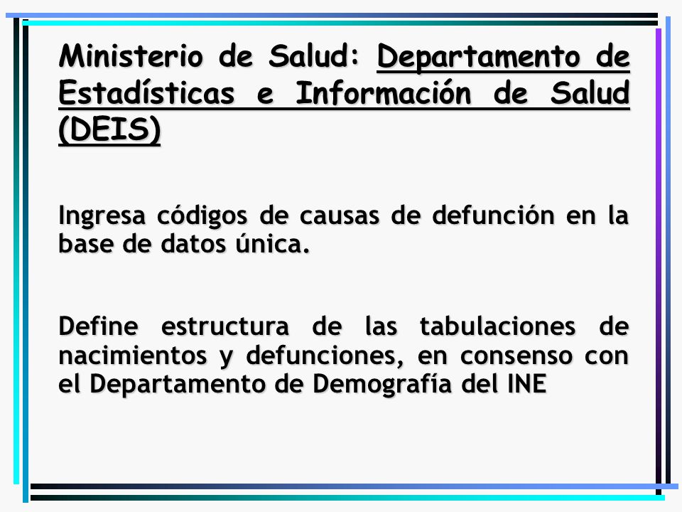 Ministerio de Salud: Departamento de Estadísticas e Información de Salud (DEIS)