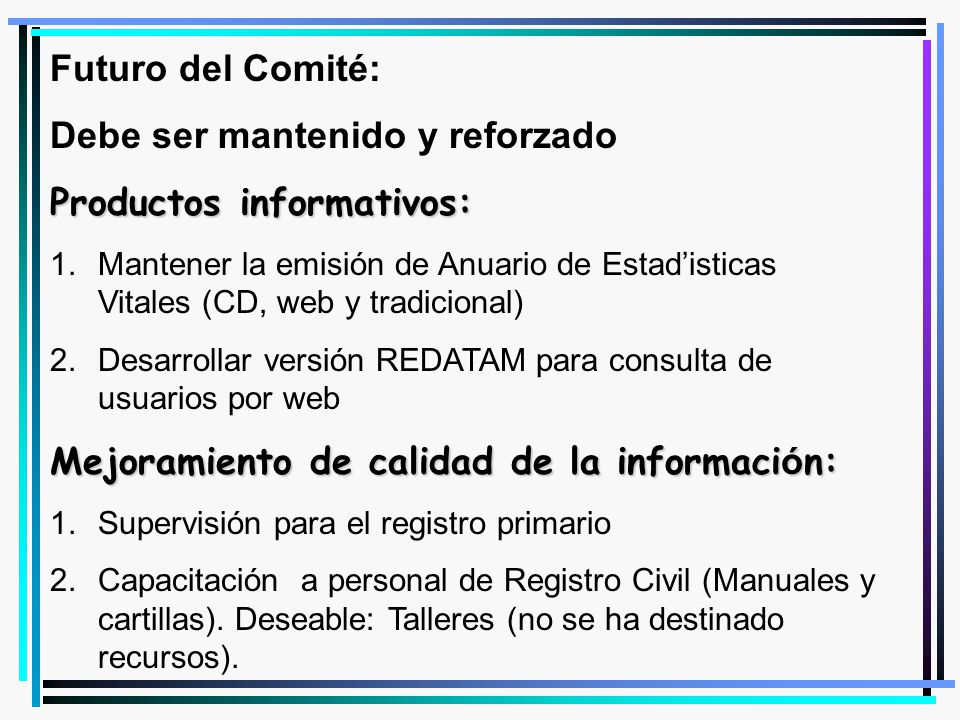 Debe ser mantenido y reforzado Productos informativos: