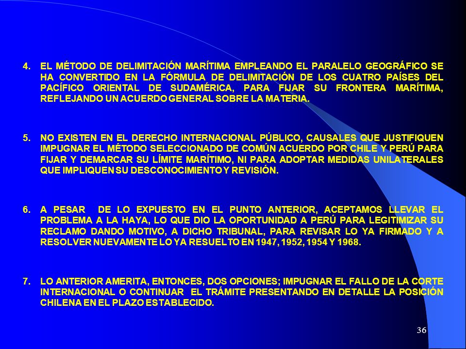 EL MÉTODO DE DELIMITACIÓN MARÍTIMA EMPLEANDO EL PARALELO GEOGRÁFICO SE HA CONVERTIDO EN LA FÓRMULA DE DELIMITACIÓN DE LOS CUATRO PAÍSES DEL PACÍFICO ORIENTAL DE SUDAMÉRICA, PARA FIJAR SU FRONTERA MARÍTIMA, REFLEJANDO UN ACUERDO GENERAL SOBRE LA MATERIA.