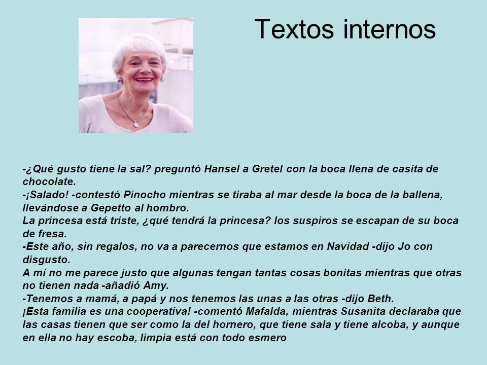 Textos internos -¿Qué gusto tiene la sal preguntó Hansel a Gretel con la boca llena de casita de chocolate.