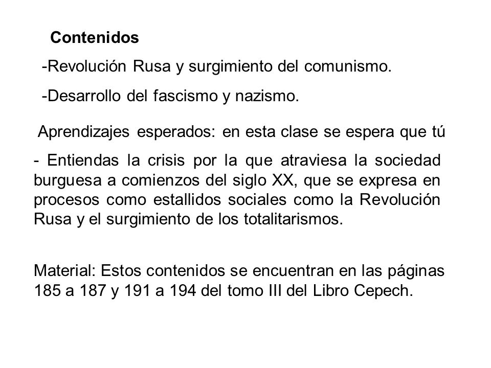 Contenidos Revolución Rusa y surgimiento del comunismo. Desarrollo del fascismo y nazismo. Aprendizajes esperados: en esta clase se espera que tú.
