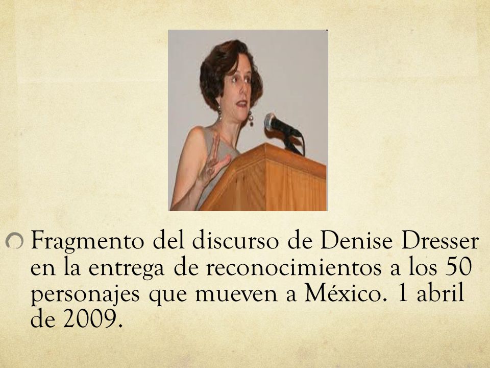 Fragmento del discurso de Denise Dresser en la entrega de reconocimientos a los 50 personajes que mueven a México.
