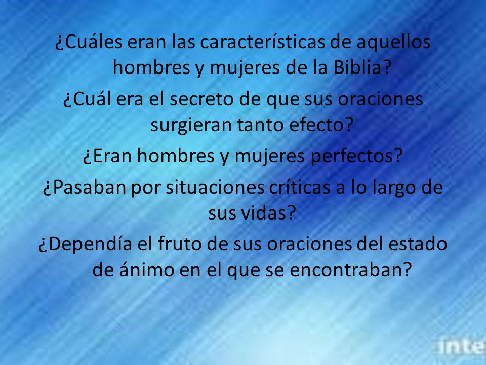 ¿Cuáles eran las características de aquellos hombres y mujeres de la Biblia.