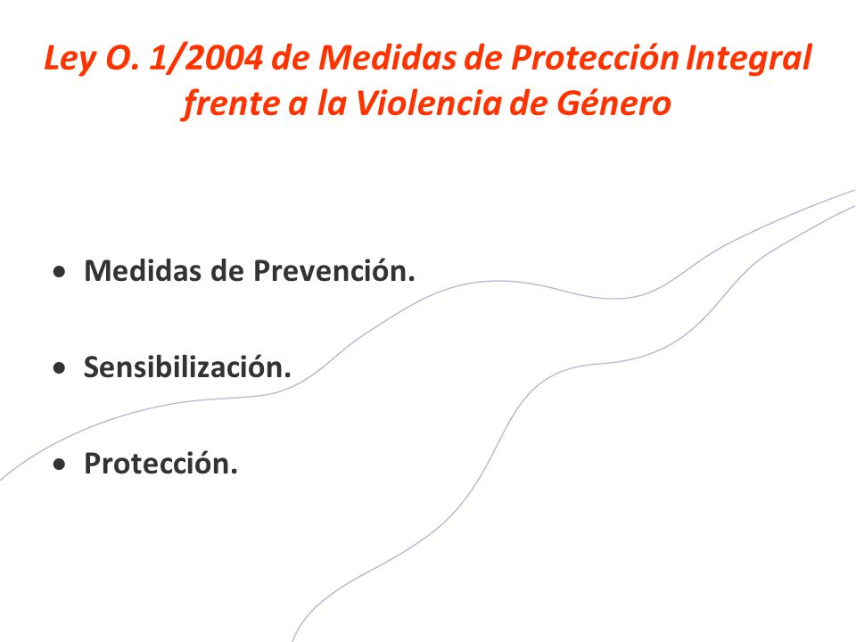 Ley O. 1/2004 de Medidas de Protección Integral frente a la Violencia de Género