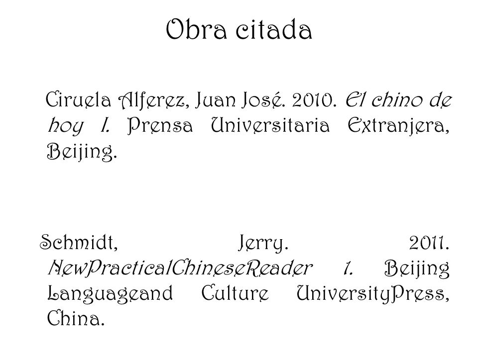 Obra citada Ciruela Alferez, Juan José El chino de hoy I. Prensa Universitaria Extranjera, Beijing.