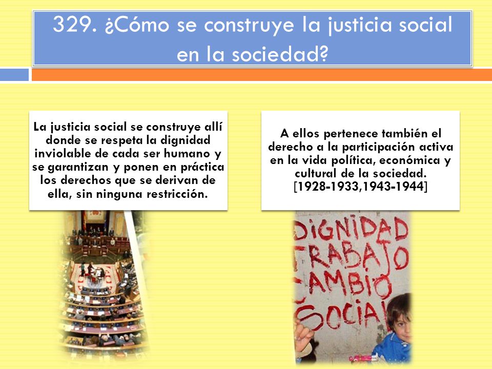 329. ¿Cómo se construye la justicia social en la sociedad