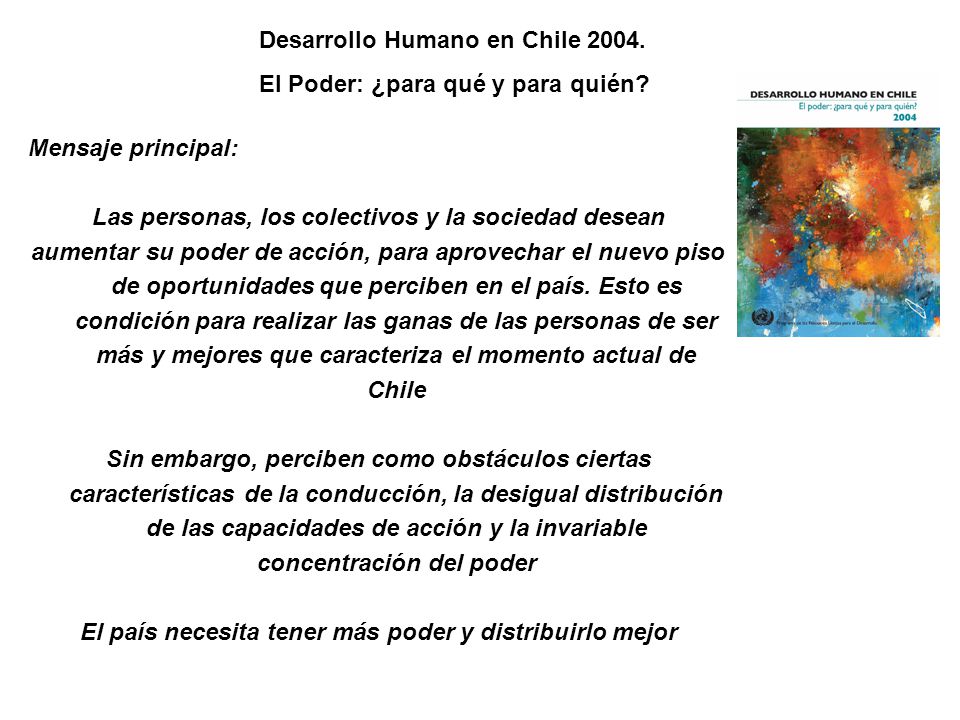 Desarrollo Humano en Chile El Poder: ¿para qué y para quién