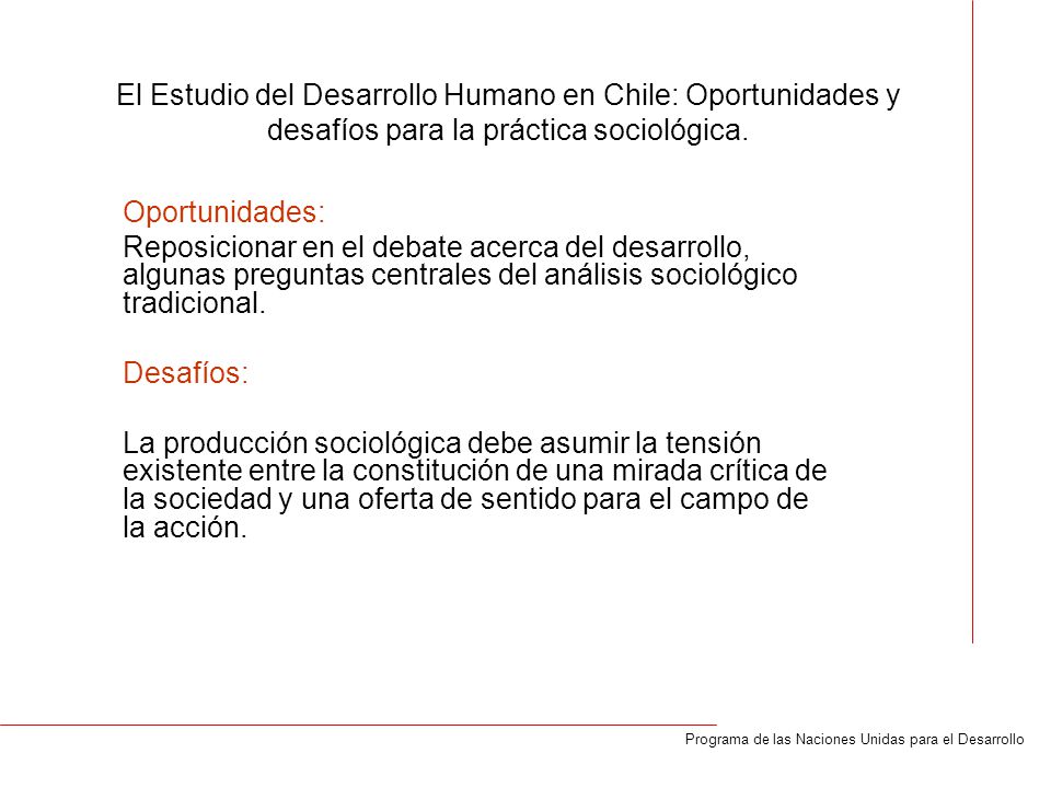 El Estudio del Desarrollo Humano en Chile: Oportunidades y desafíos para la práctica sociológica.