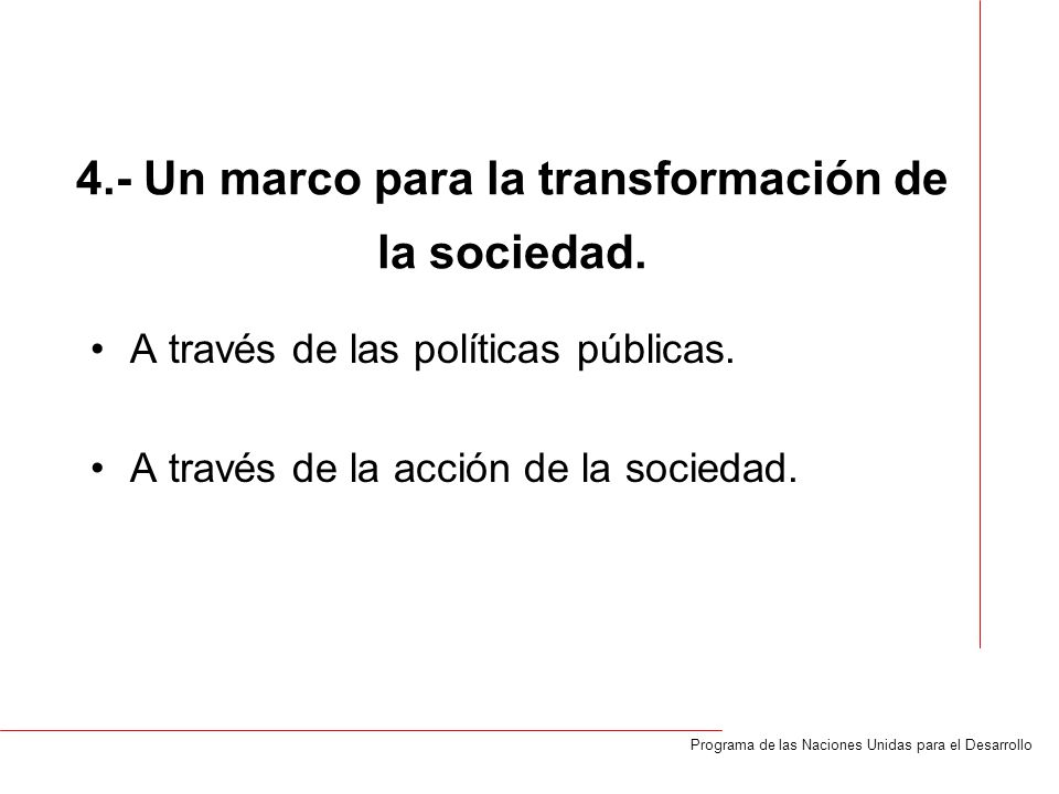 4.- Un marco para la transformación de la sociedad.