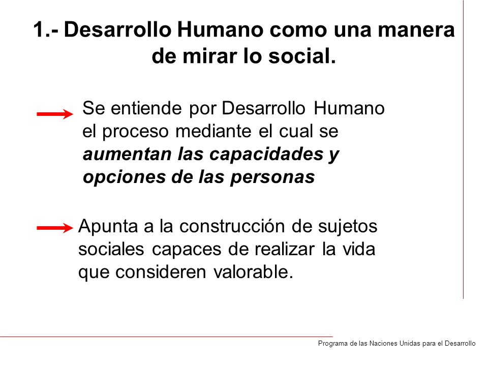 1.- Desarrollo Humano como una manera de mirar lo social.