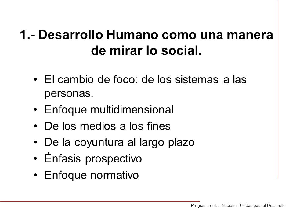 1.- Desarrollo Humano como una manera de mirar lo social.