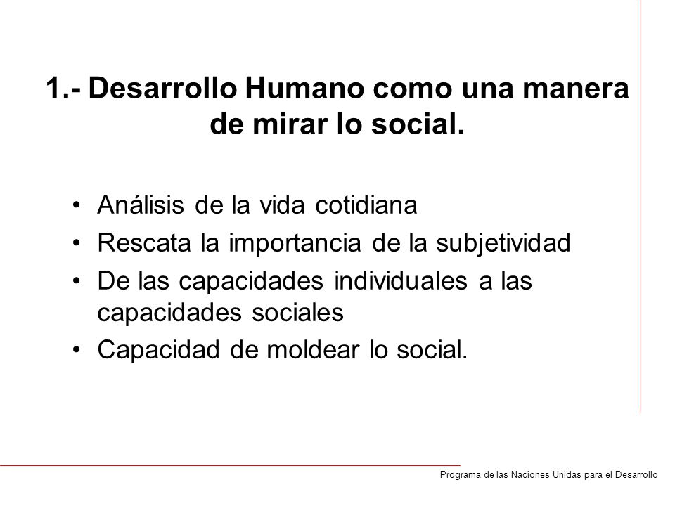 1.- Desarrollo Humano como una manera de mirar lo social.