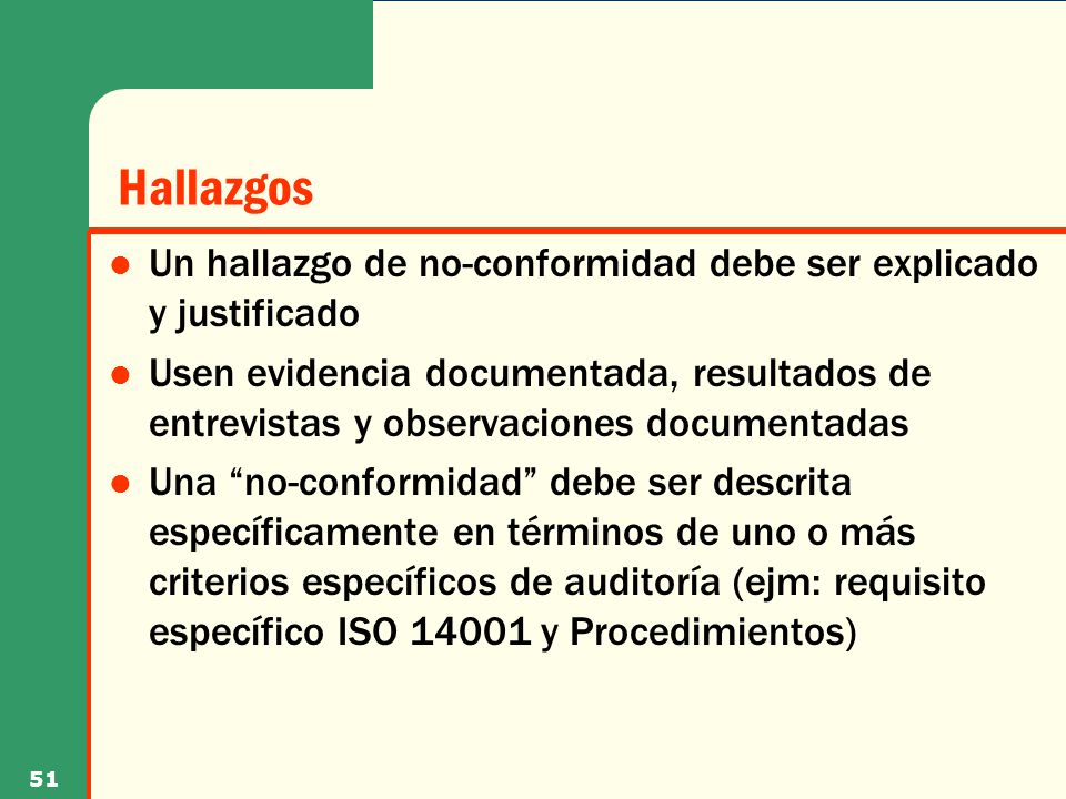Hallazgos Un hallazgo de no-conformidad debe ser explicado y justificado.