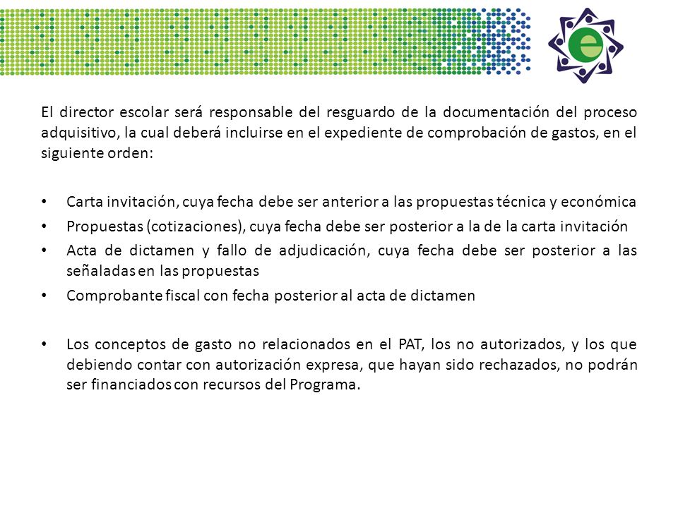 El director escolar será responsable del resguardo de la documentación del proceso adquisitivo, la cual deberá incluirse en el expediente de comprobación de gastos, en el siguiente orden: