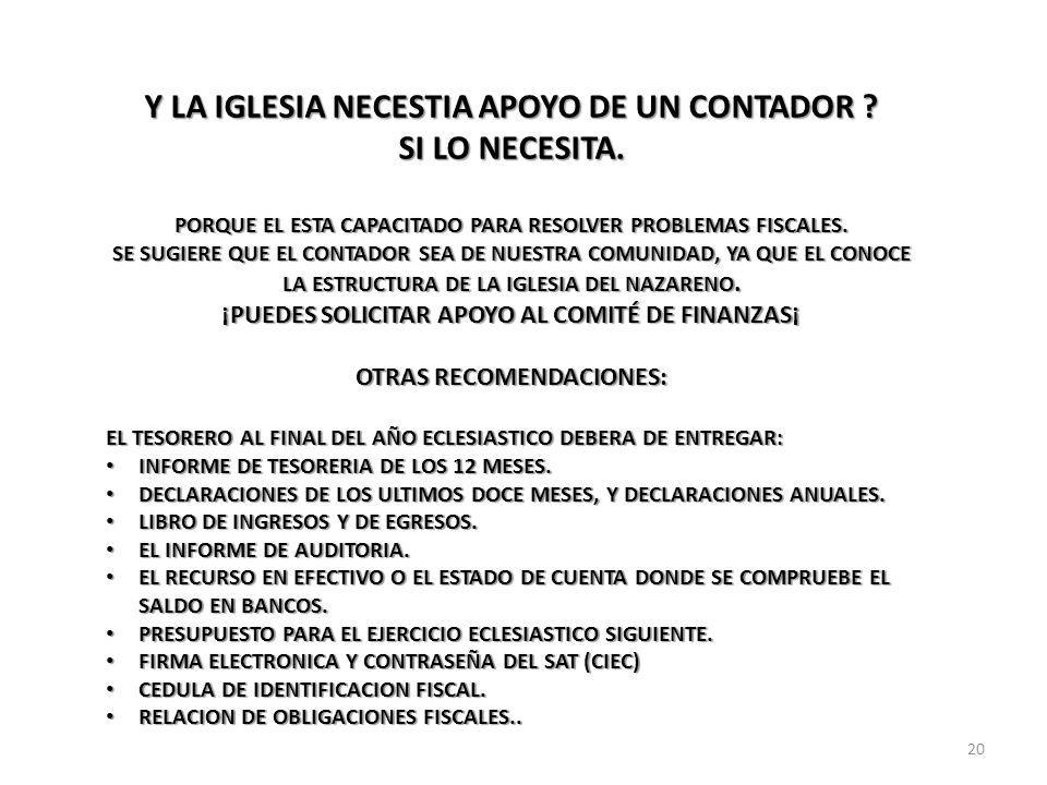 Y LA IGLESIA NECESTIA APOYO DE UN CONTADOR SI LO NECESITA.