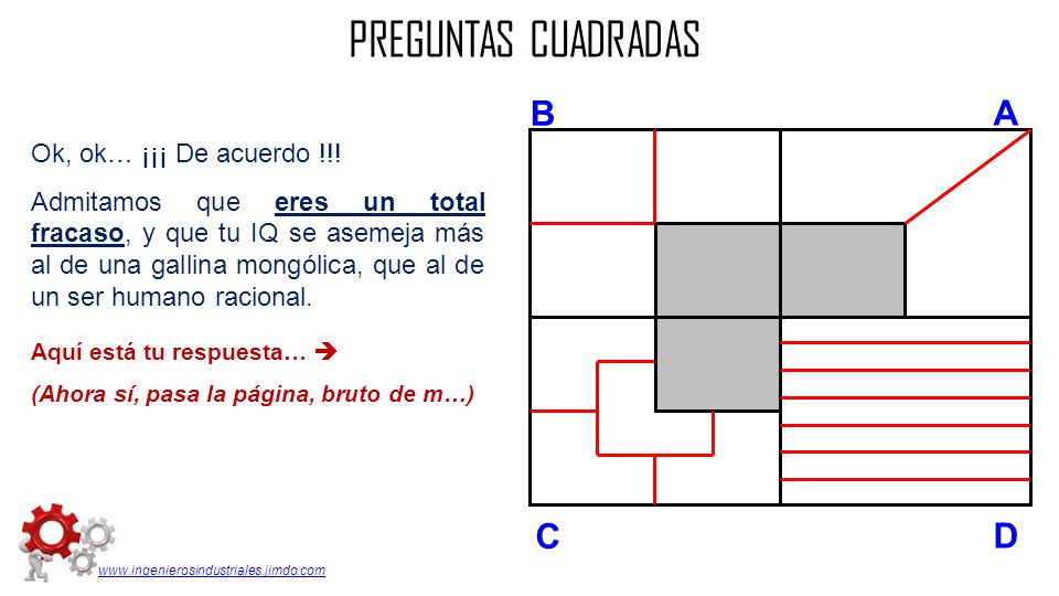 PREGUNTAS CUADRADAS B A D C Ok, ok… ¡¡¡ De acuerdo !!!