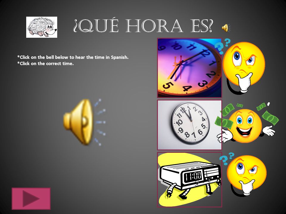 ¿Qué hora es *Click on the bell below to hear the time in Spanish.