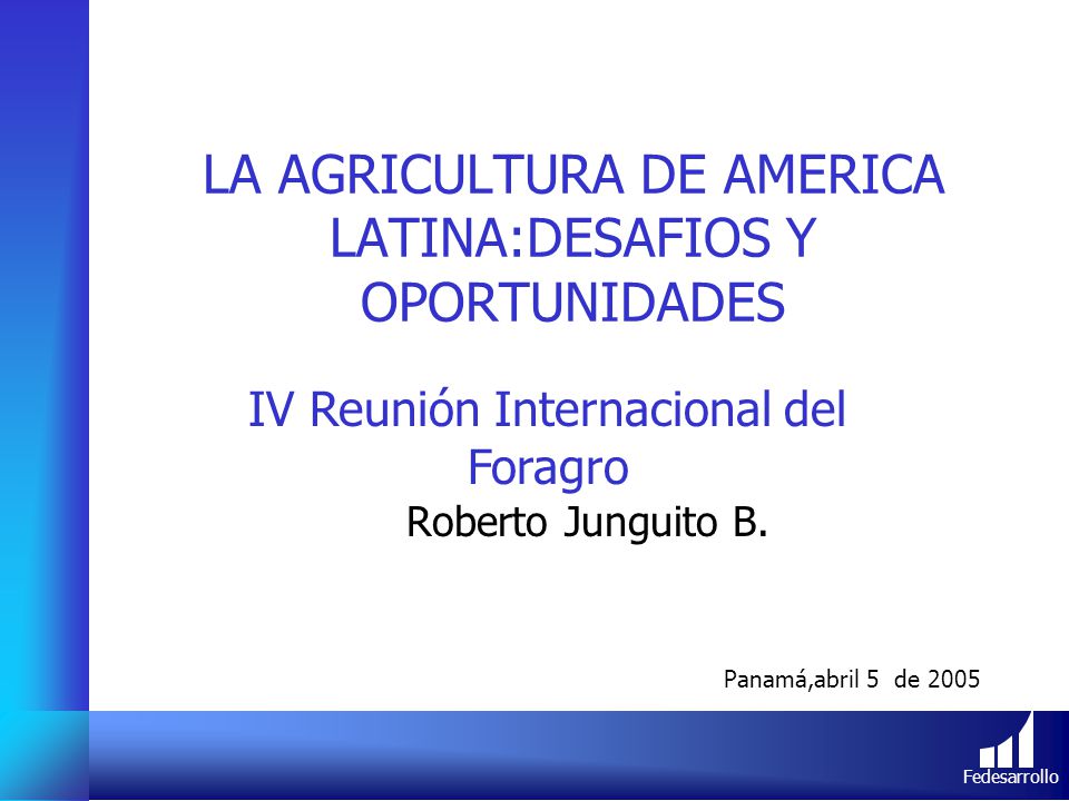 LA AGRICULTURA DE AMERICA LATINA:DESAFIOS Y OPORTUNIDADES