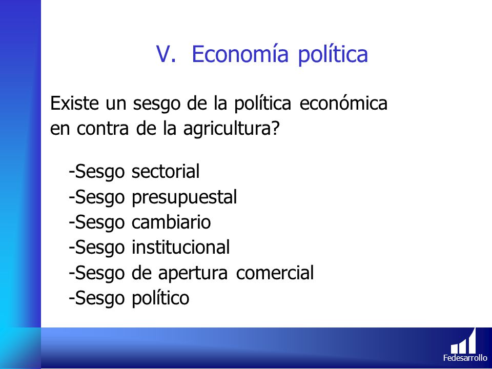 V. Economía política Existe un sesgo de la política económica