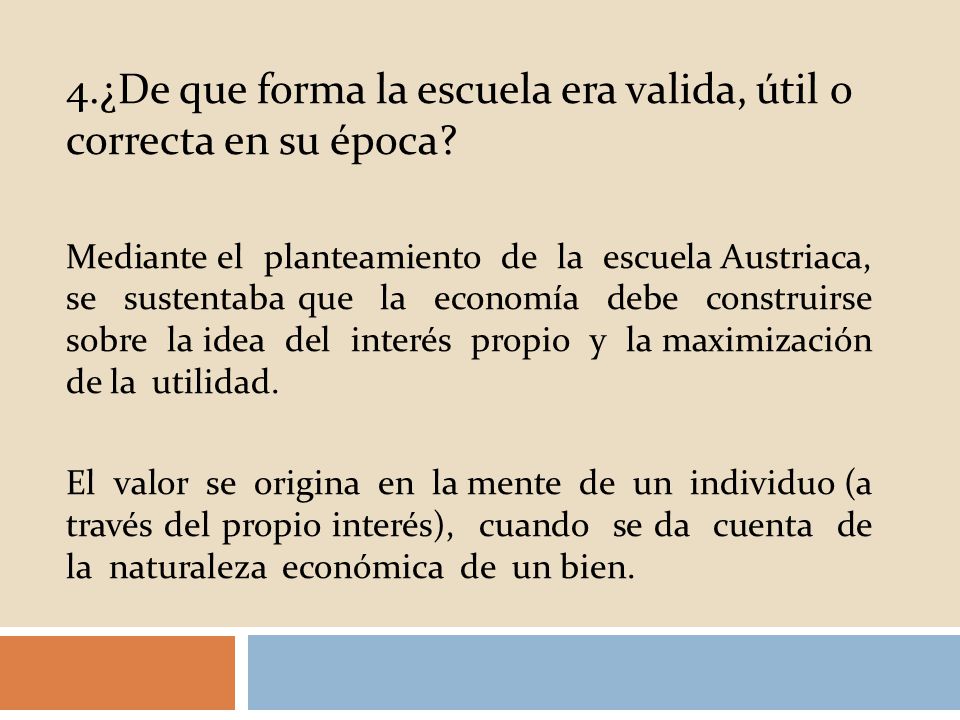 4.¿De que forma la escuela era valida, útil o correcta en su época