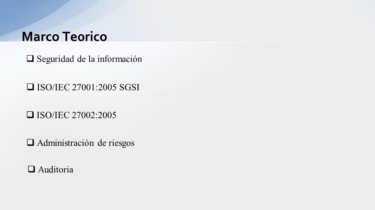 Marco Te0rico Seguridad de la información ISO/IEC 27001:2005 SGSI