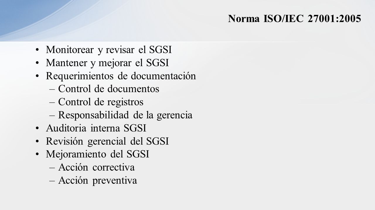 Monitorear y revisar el SGSI Mantener y mejorar el SGSI