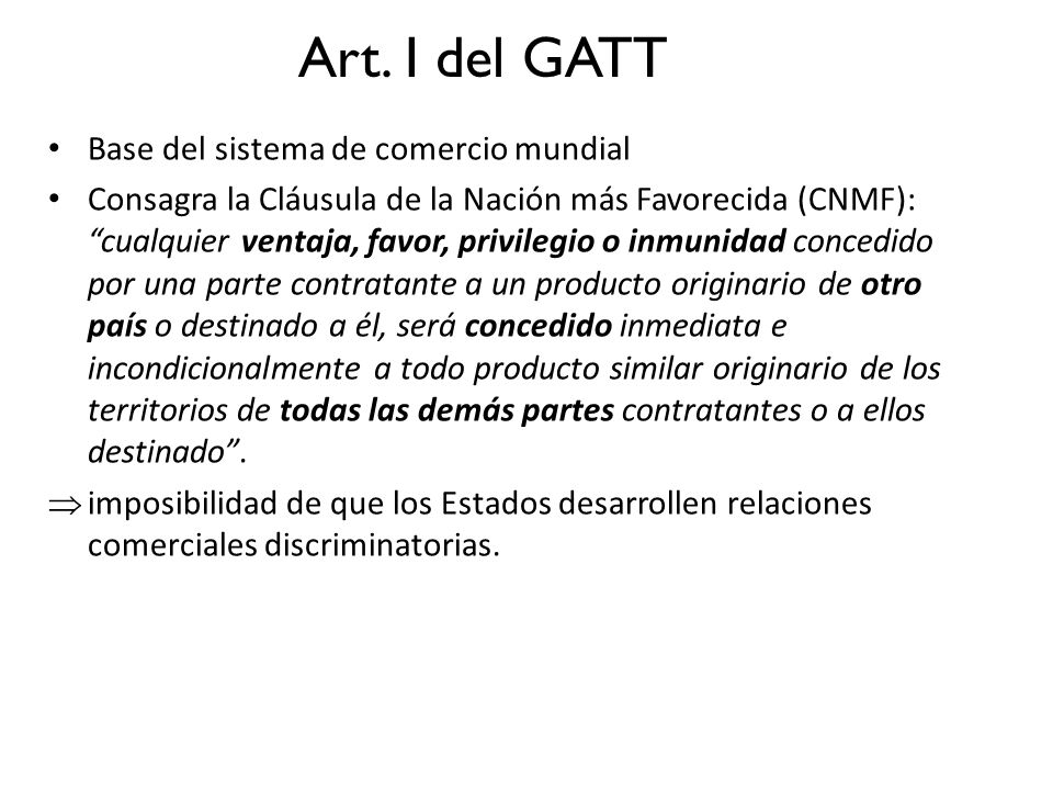 Art. I del GATT Base del sistema de comercio mundial