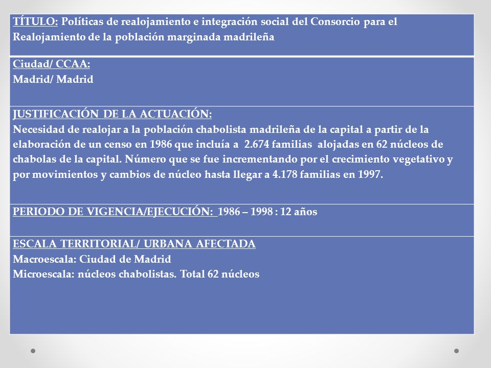 TÍTULO: Políticas de realojamiento e integración social del Consorcio para el Realojamiento de la población marginada madrileña
