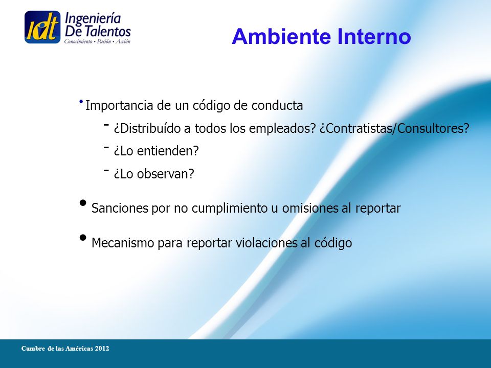 Ambiente Interno Importancia de un código de conducta. ¿Distribuído a todos los empleados ¿Contratistas/Consultores