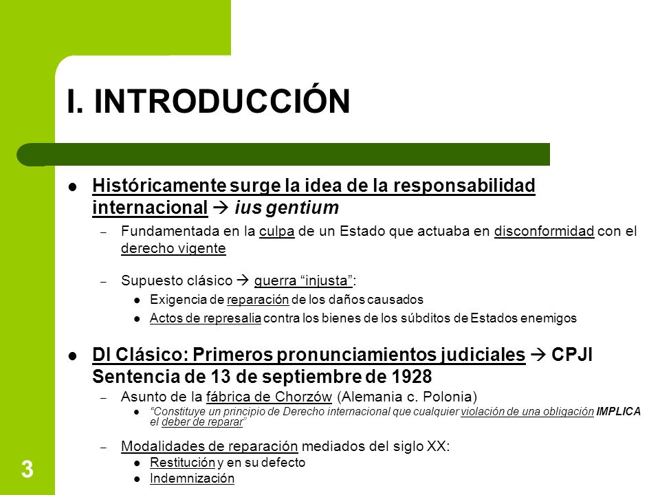 I. INTRODUCCIÓN Históricamente surge la idea de la responsabilidad internacional  ius gentium.