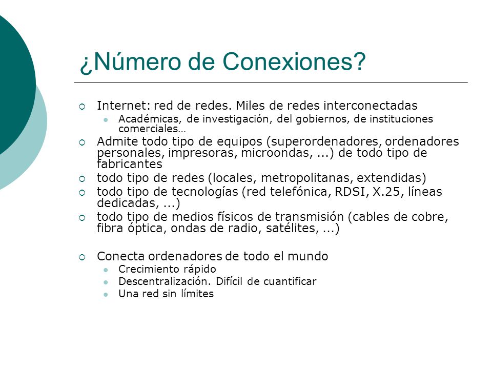 ¿Número de Conexiones Internet: red de redes. Miles de redes interconectadas.