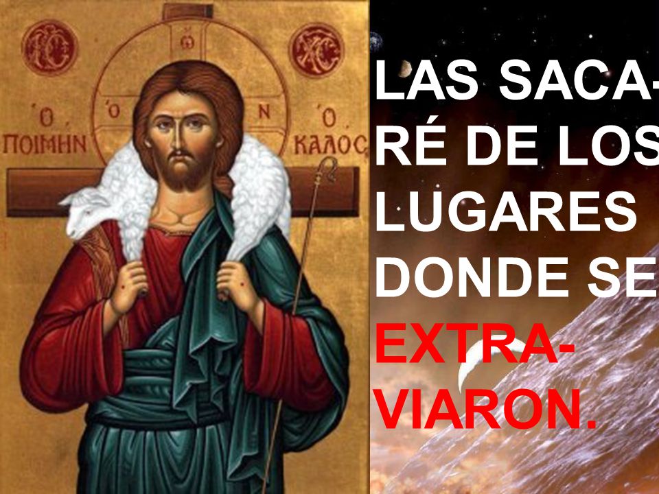 LAS SACA- RÉ DE LOS LUGARES DONDE SE EXTRA- VIARON.