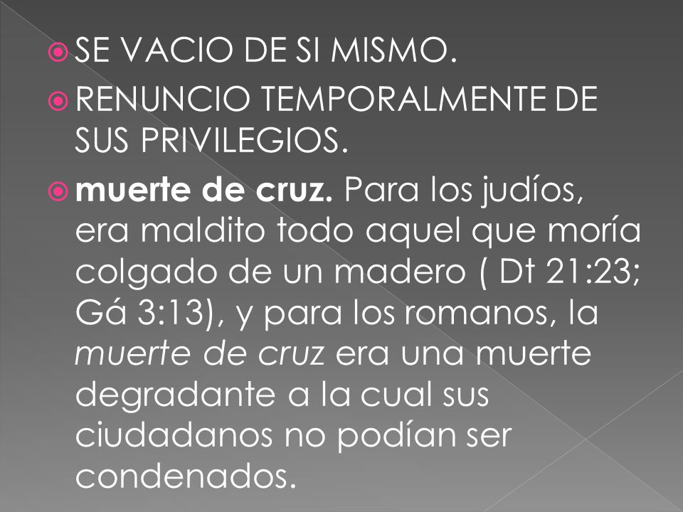 SE VACIO DE SI MISMO. RENUNCIO TEMPORALMENTE DE SUS PRIVILEGIOS.